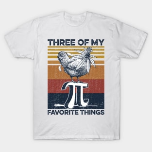 Weed Chicken Pi My Three Favorite T-Shirt